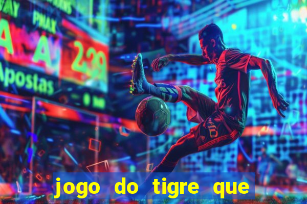 jogo do tigre que dao bonus no cadastro